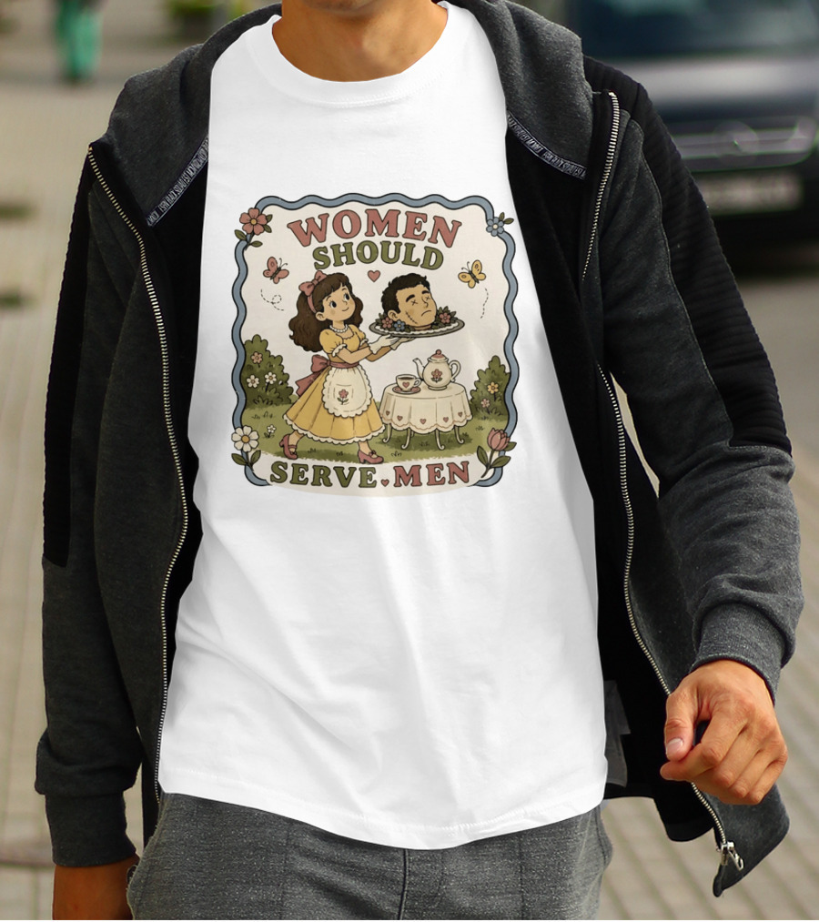Women Should Serve Men T-Shirt