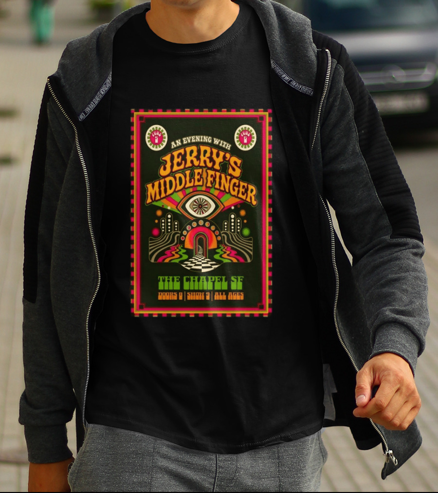 An Evening With Jerry's Middle Finger The Chapel SF Doors 8 Show 9 All Ages T-Shirt