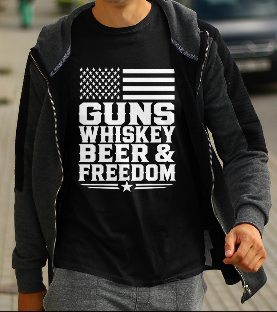 Guns Whiskey Beer And Freedom American Flag Patriotic T-Shirt
