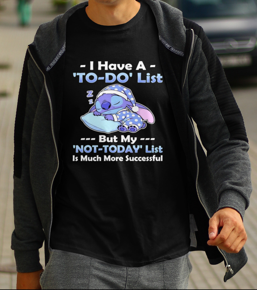 I Have A To Do List But My Not Today List Is Much More Successful Stitch Sleeping Pajamas T-Shirt
