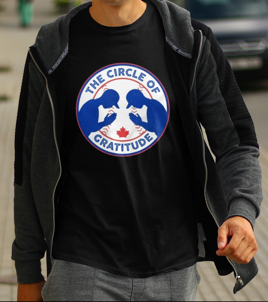 The Circle Of Gratitude Blue Jays Baseball Canada T-Shirt