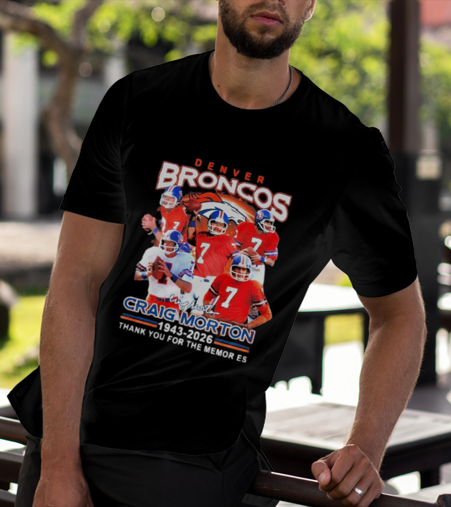 Denver Broncos Craig Morton 1943 2026 Thank You For The Memories NFL Quarterback T-Shirt