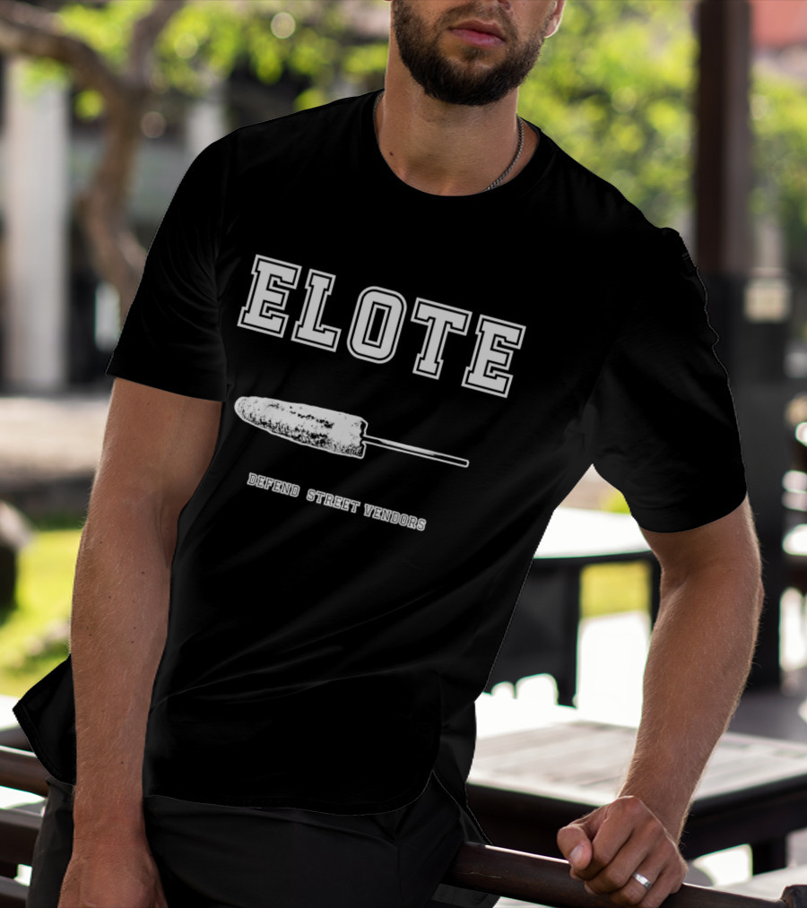 Elote Defend Street Vendors Corn T-Shirt