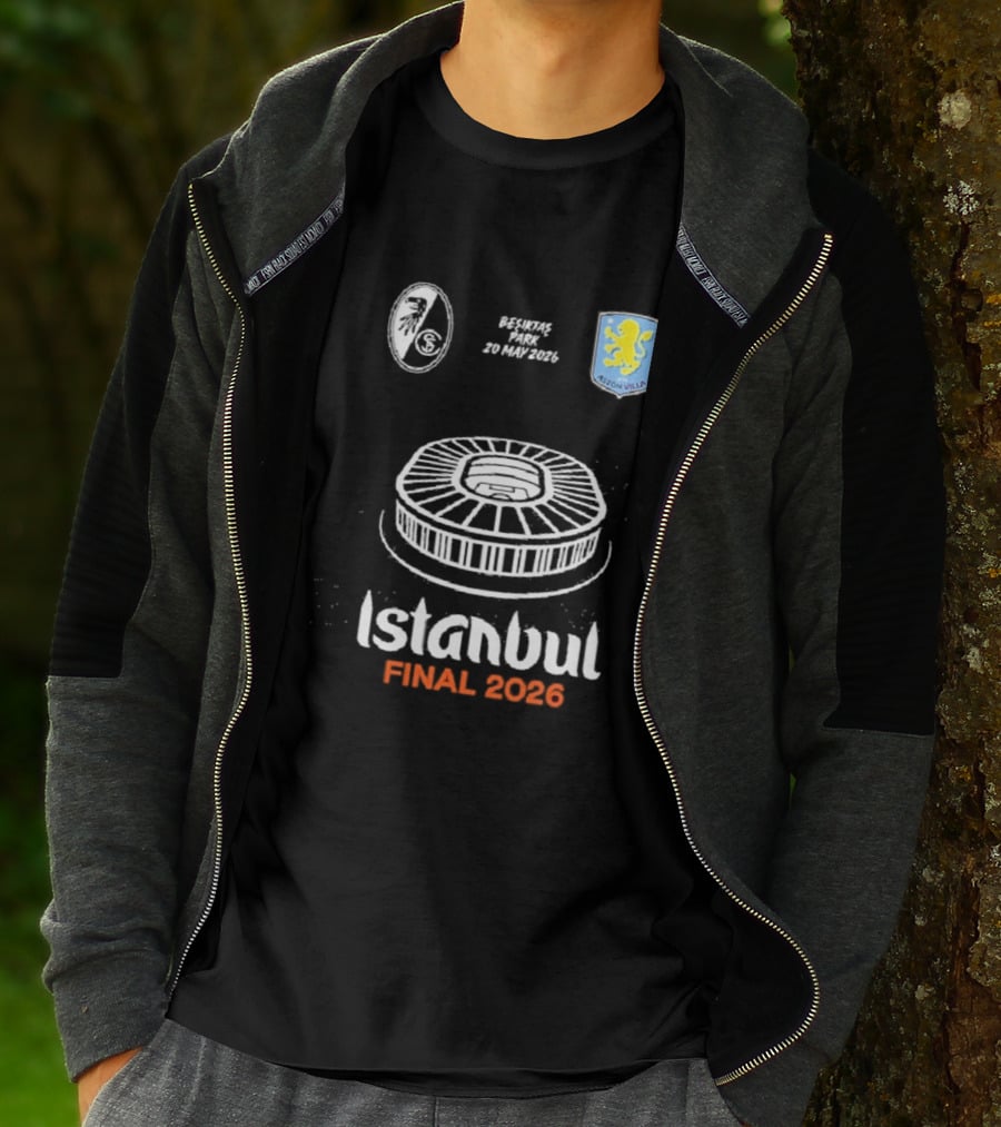 Istanbul Final 2026 SC Freiburg Versus Aston Villa Besiktas Park May 20th T-Shirt