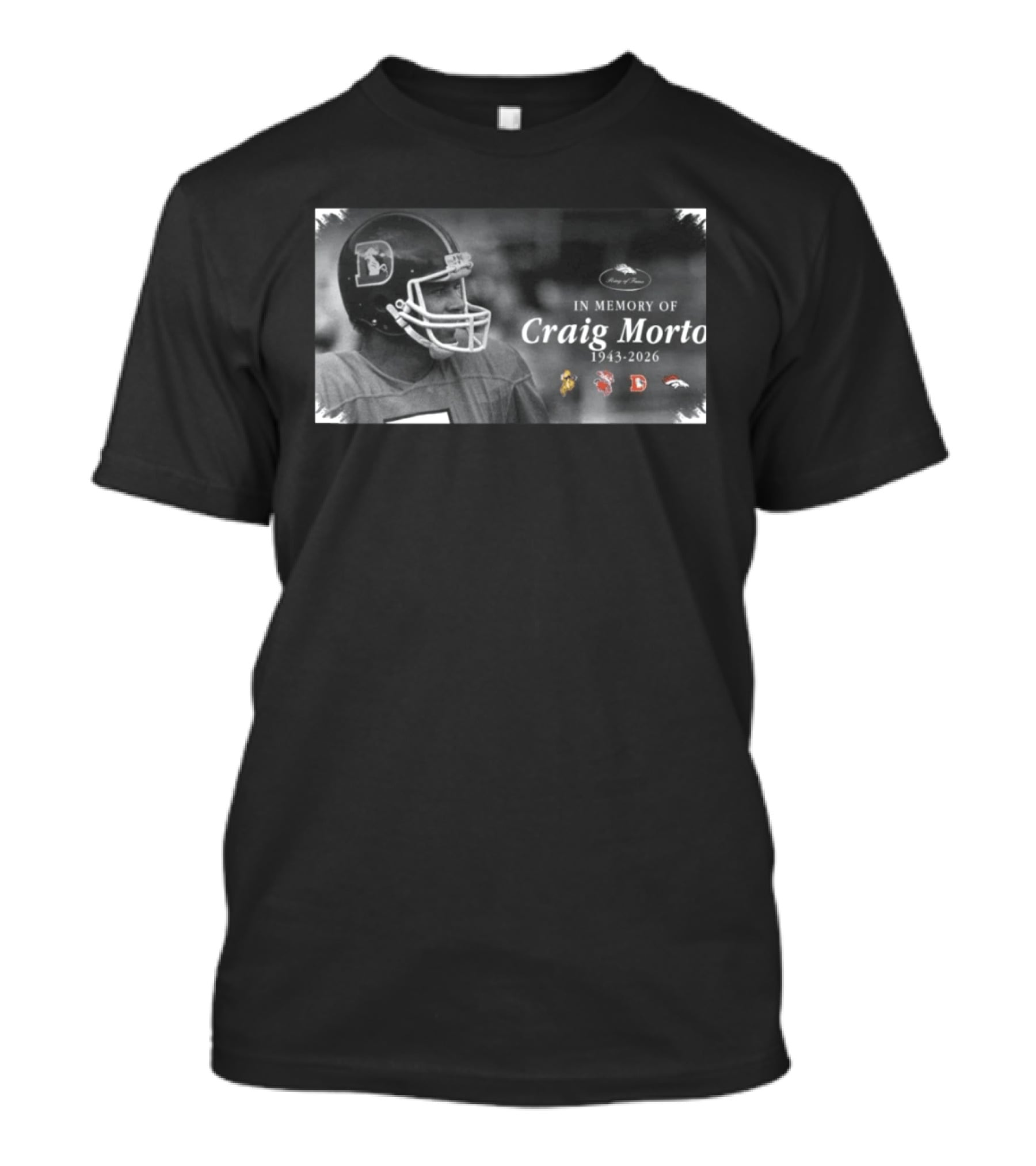 In Memory Of Craig Morton 1943 2026 Denver Broncos Hall Of Fame T-Shirt