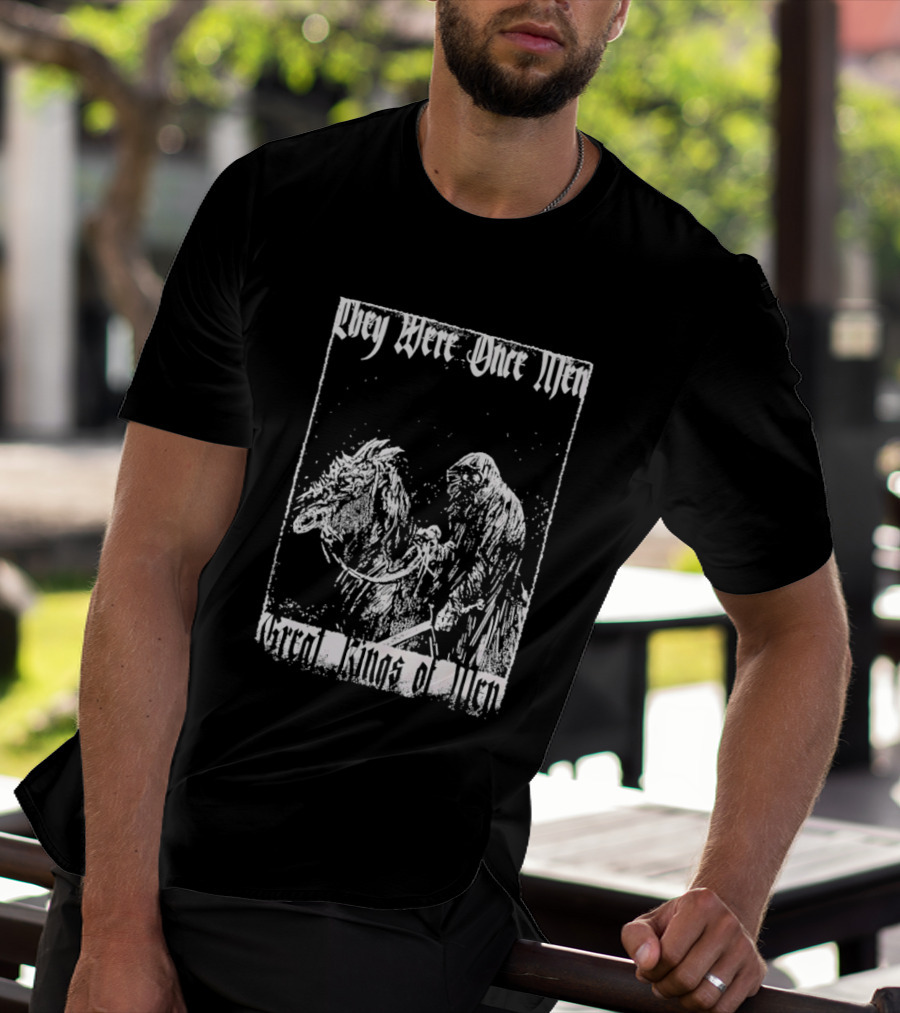 They Were Once Men Great Kings Of Men Lord Of The Rings Nazgûl Ringwraiths T-Shirt