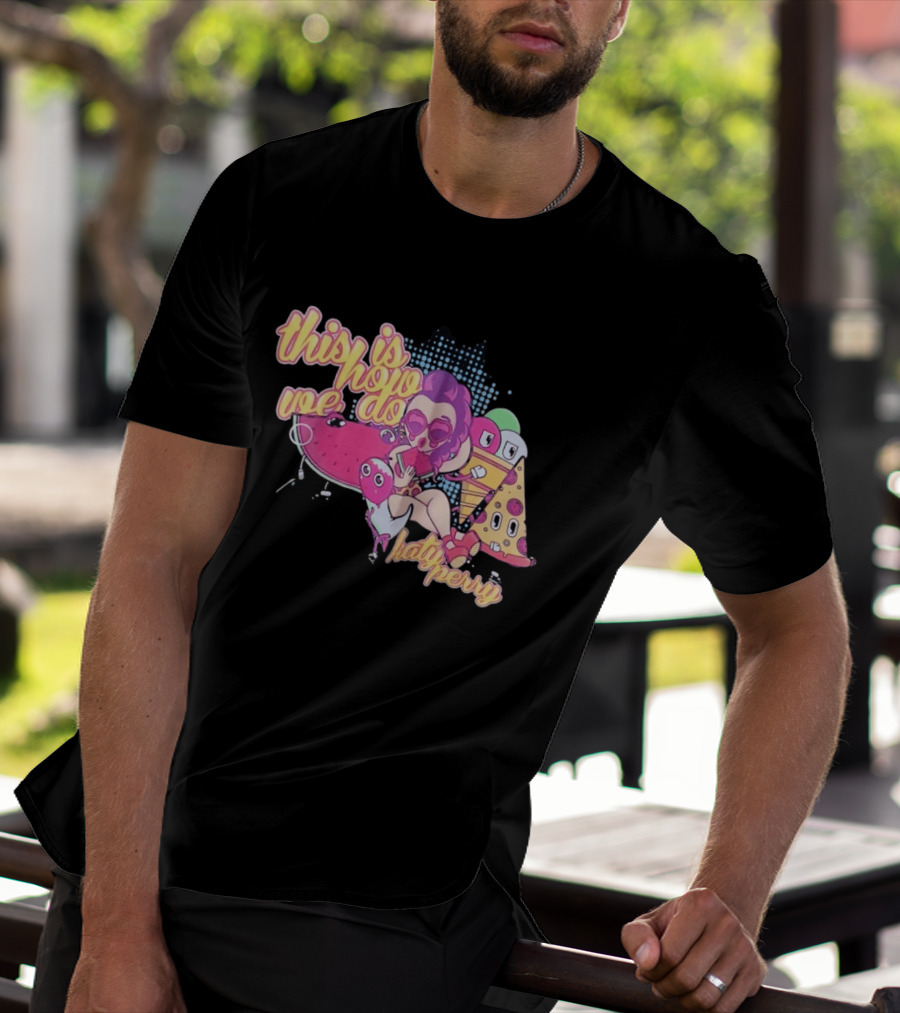 This Is How We Do Katy Perry Retro Cartoon Pop T-Shirt