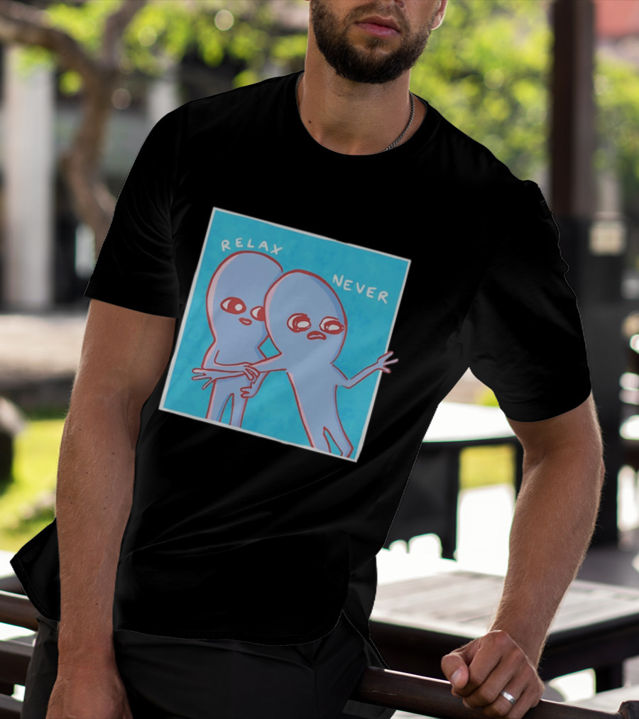 Relax Never Two Alien Nathan W Pyle Strange Planet T-Shirt