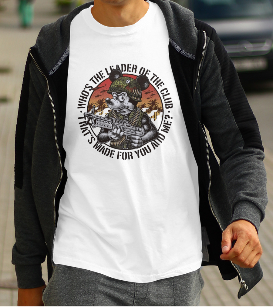 Born To Kill Jedburgh Willy Who's The Leader Of The Club T-Shirt