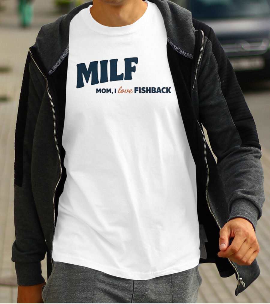 MILF Mom I Love Fishback T-Shirt