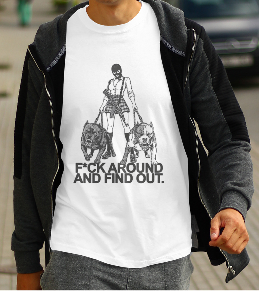 Fck Around And Find Out Girl With Balaclava Mask Walking Two Dogs T-Shirt