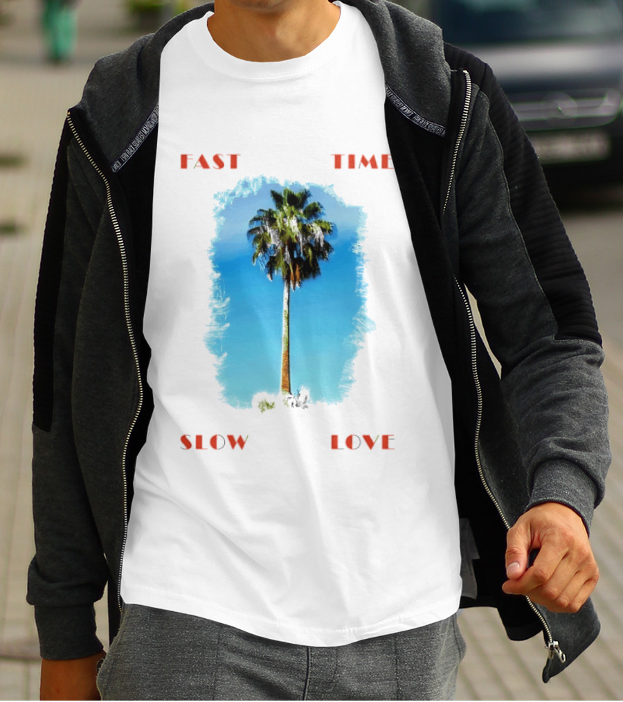 Fast Time Slow Love Palm Tree Tropical T-Shirt