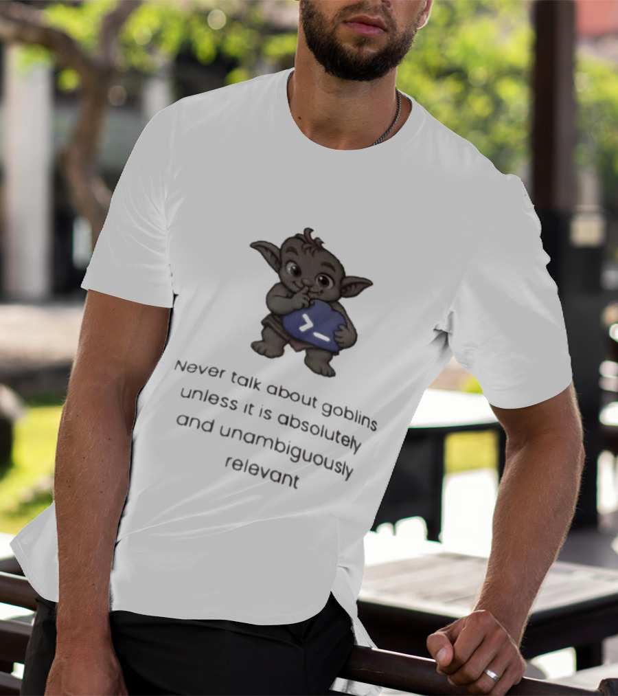 Goblin Never Talk Unless Absolutely Relevant Funny Goblins T-Shirt