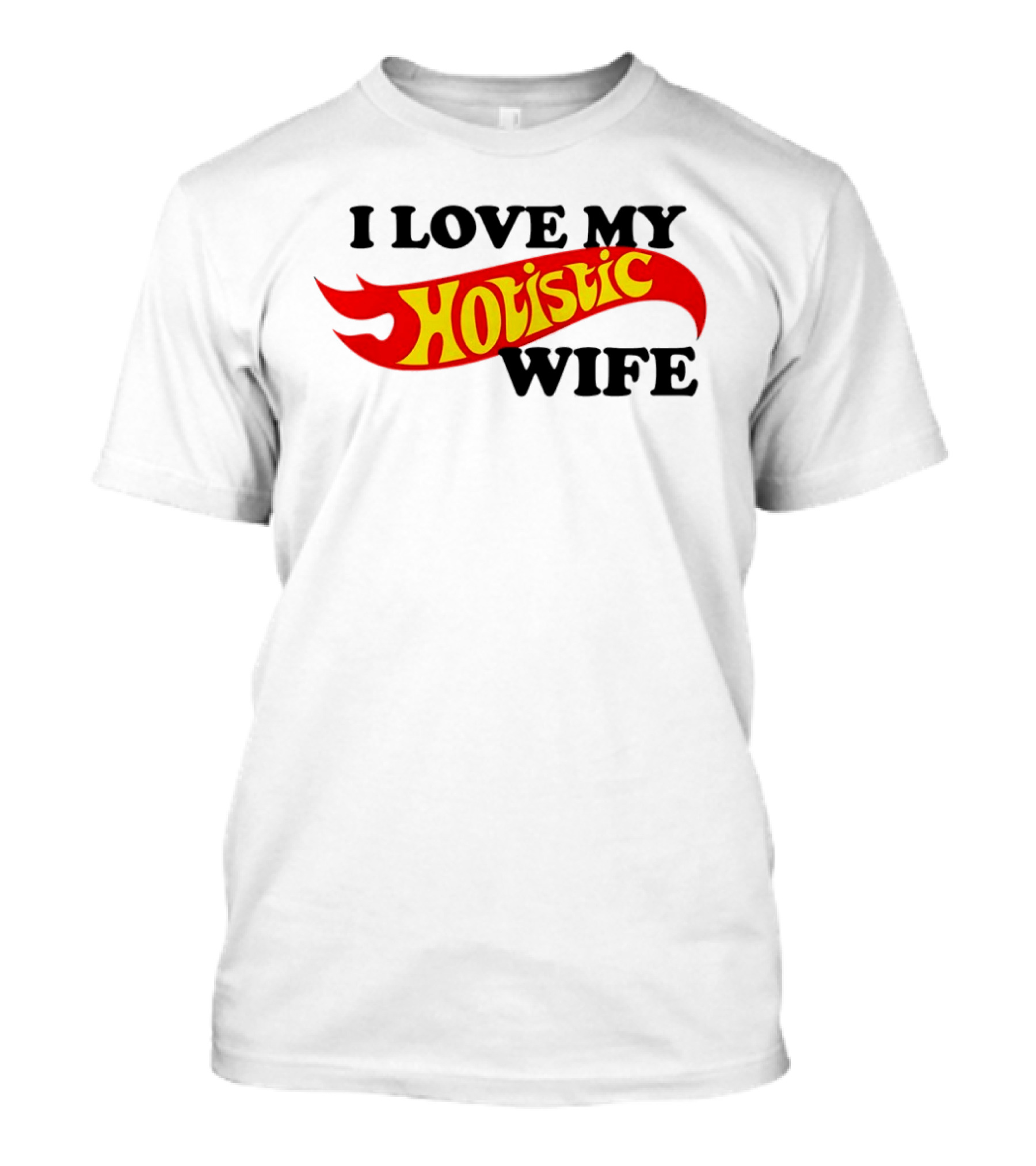 I Love My Hotistic Wife Flames T-Shirt