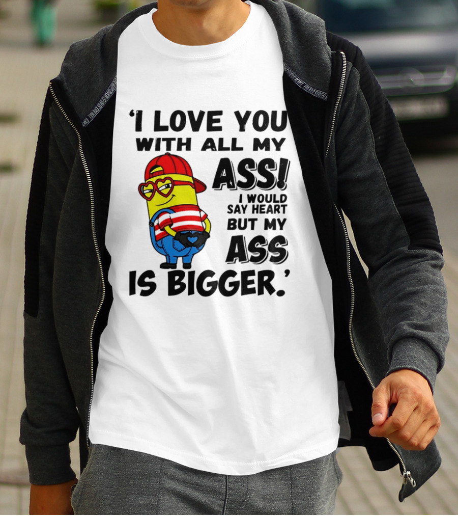 I Love You With All My Ass Minion Heart Red Hat T-Shirt