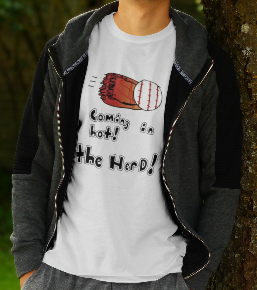 Coming In Hot The Herd Baseball Glove And Ball T-Shirt