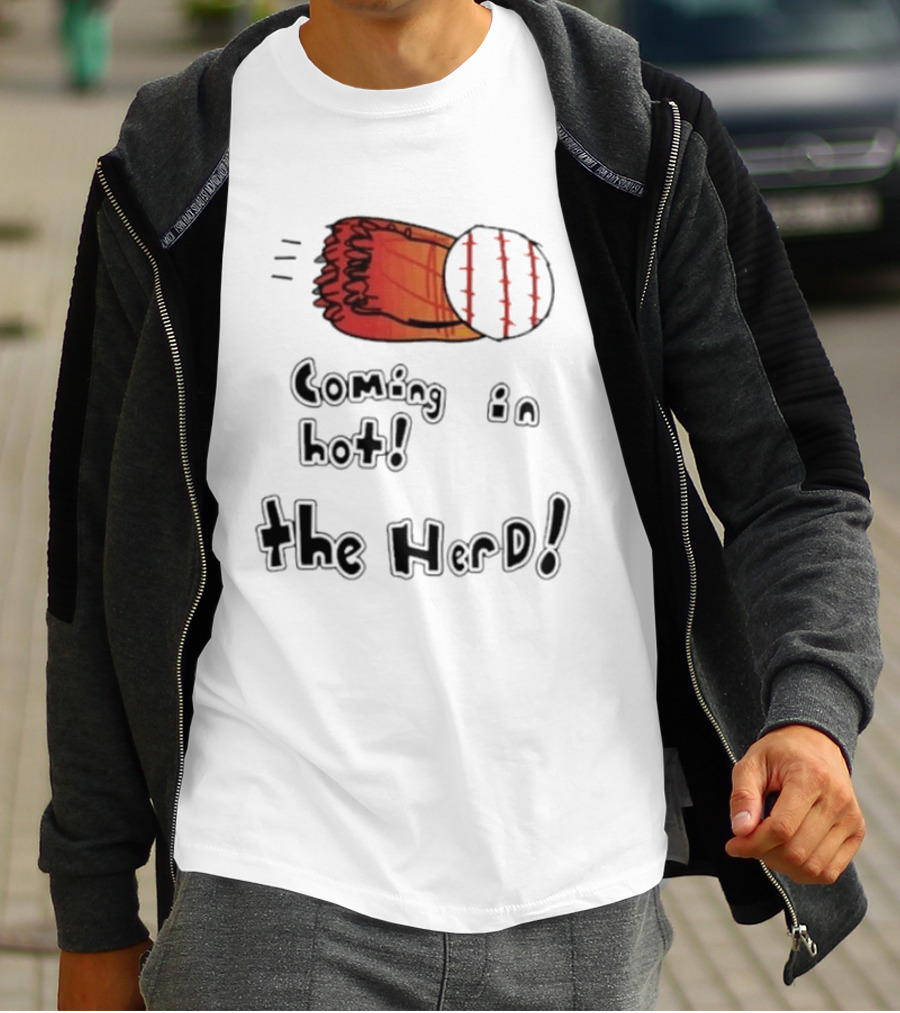 Coming In Hot The Herd Baseball Glove And Ball T-Shirt