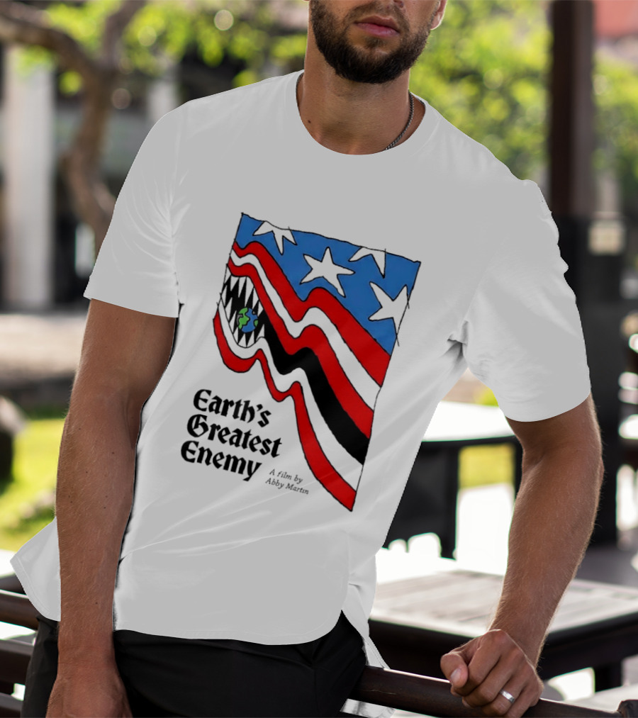 Earth's Greatest Enemy A Film By Abby Martin American Flag With Earth And Fangs T-Shirt