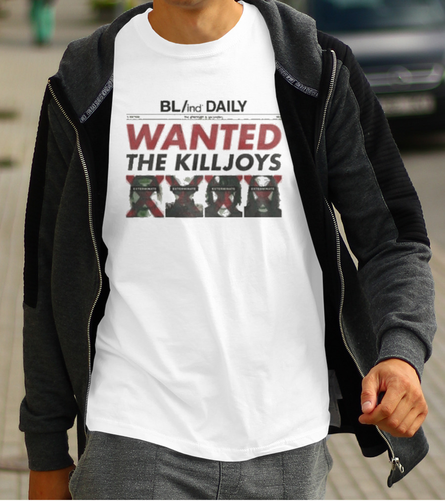 BLInd Daily Wanted The Killjoys Exterminate T-Shirt