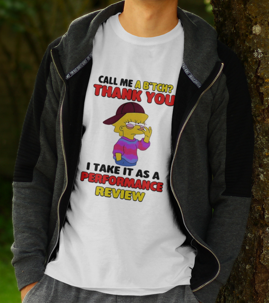 Simpsons Call Me A B*tch Thank You I Take It As A Performance Review T-Shirt