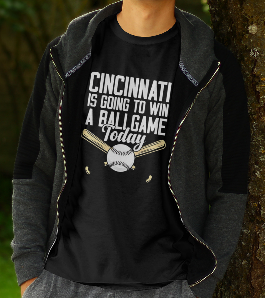 Cincinnati Is Going To Win A Ball Game Today Baseball Bat And Ball T-Shirt