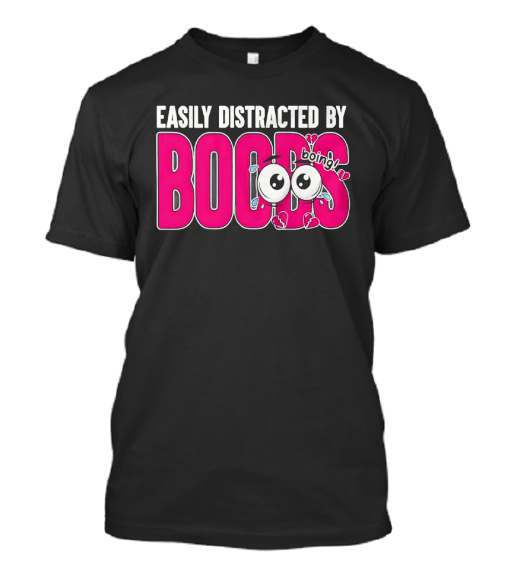 Easily Distracted By Boobs Boing Eyes T-Shirt