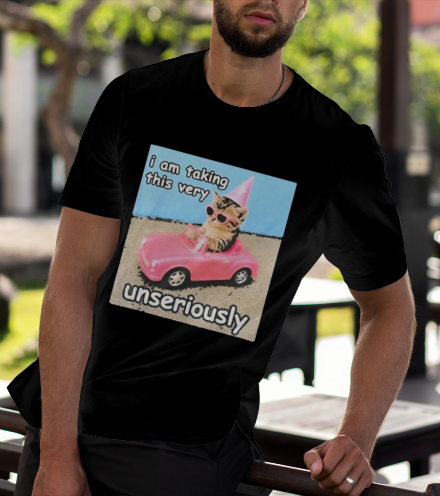 I Am Taking This Very Unseriously Silly Cat Meme Pink Car Party Hat Sunglasses T-Shirt