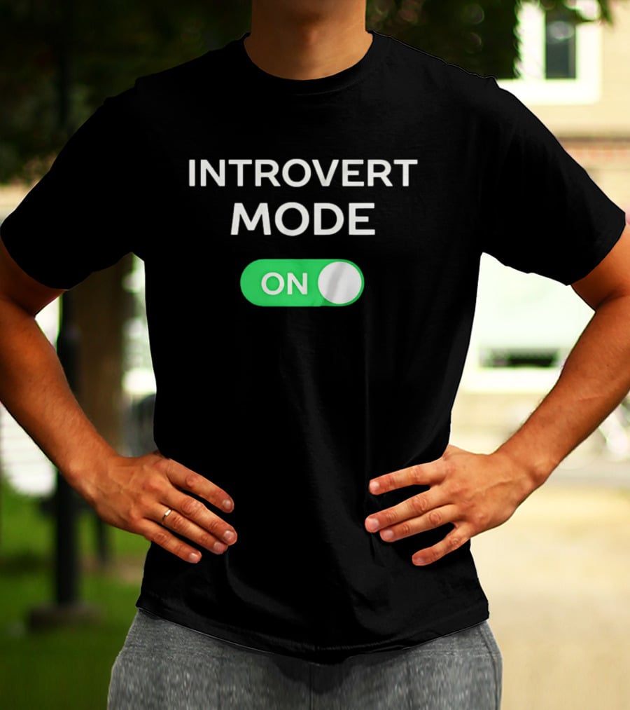 Introvert Mode On Switch Activation T-Shirt
