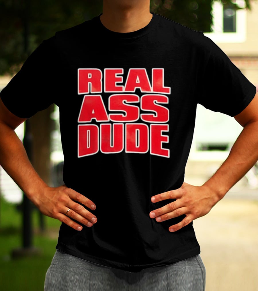 Luis J Gomez Real Ass Dude Standout T-Shirt