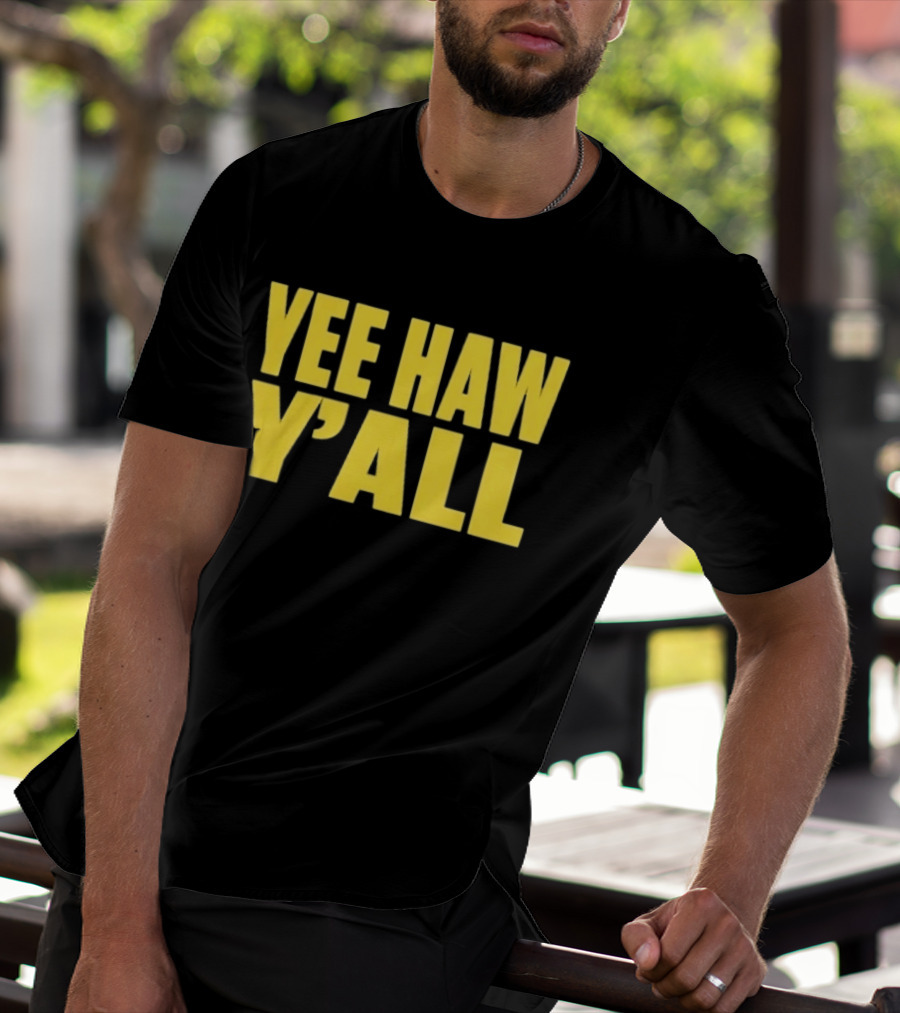 Yee Haw Y'all Ky For Ky Store T-Shirt