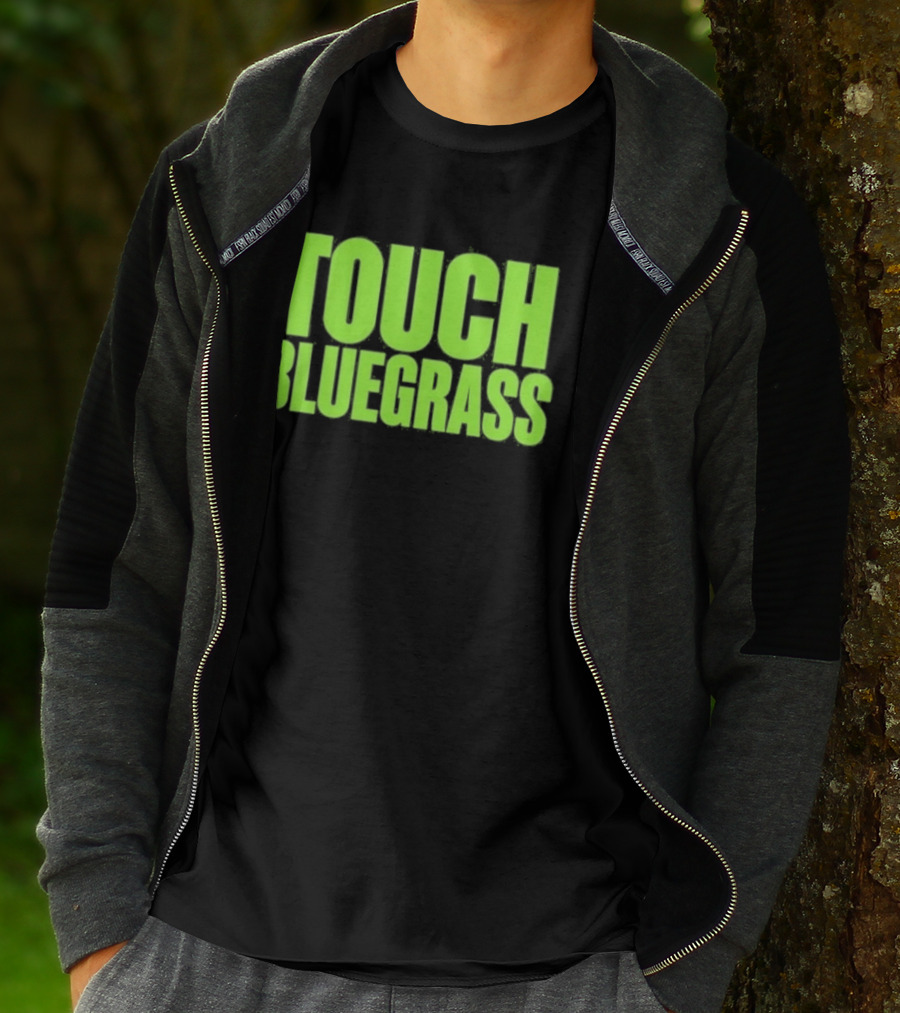 Touch Bluegrass Kentucky Humor T-Shirt