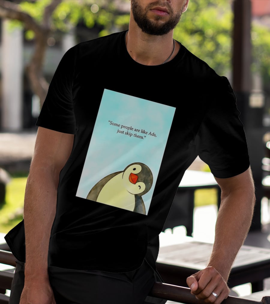 Penguin Some People Are Like Ads Just Skip Them T-Shirt