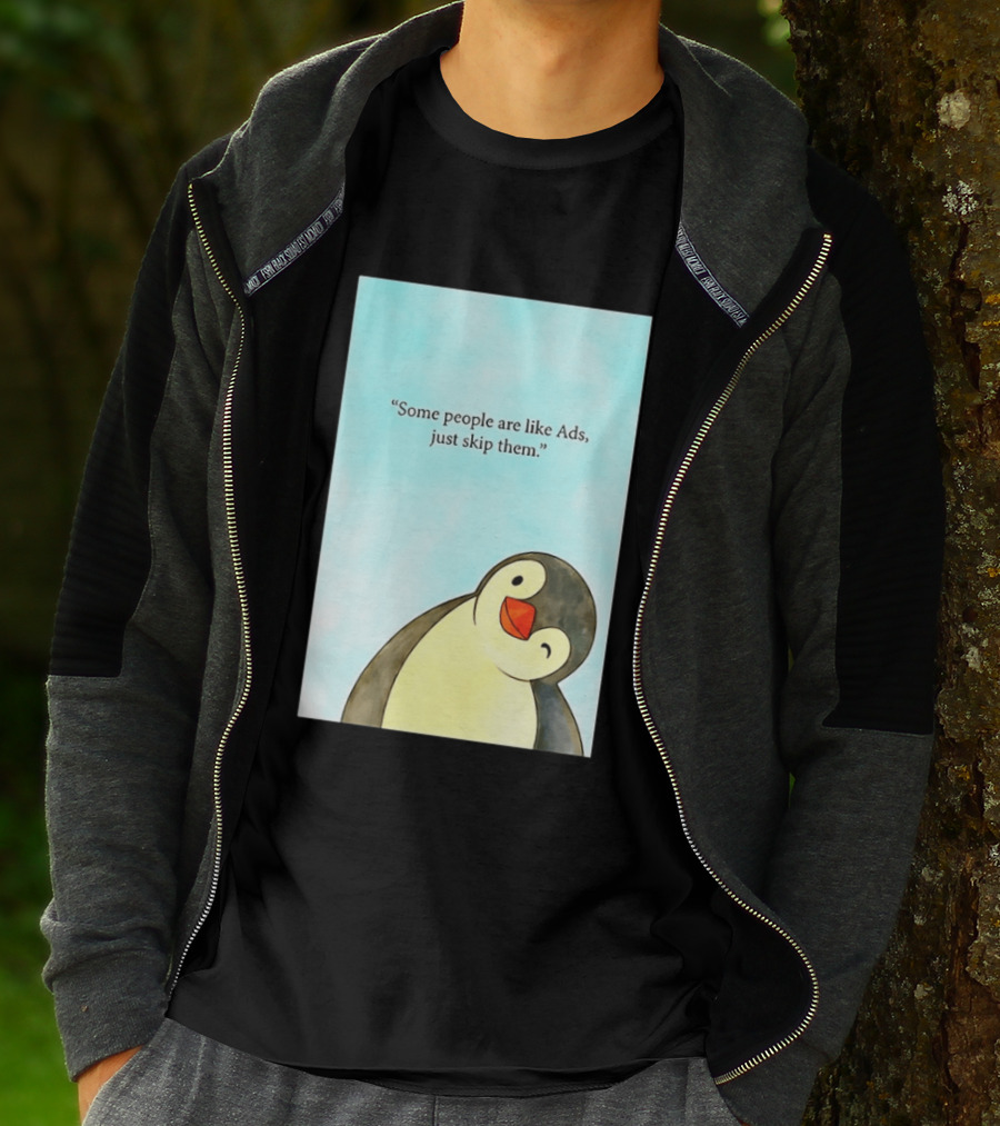 Penguin Some People Are Like Ads Just Skip Them T-Shirt