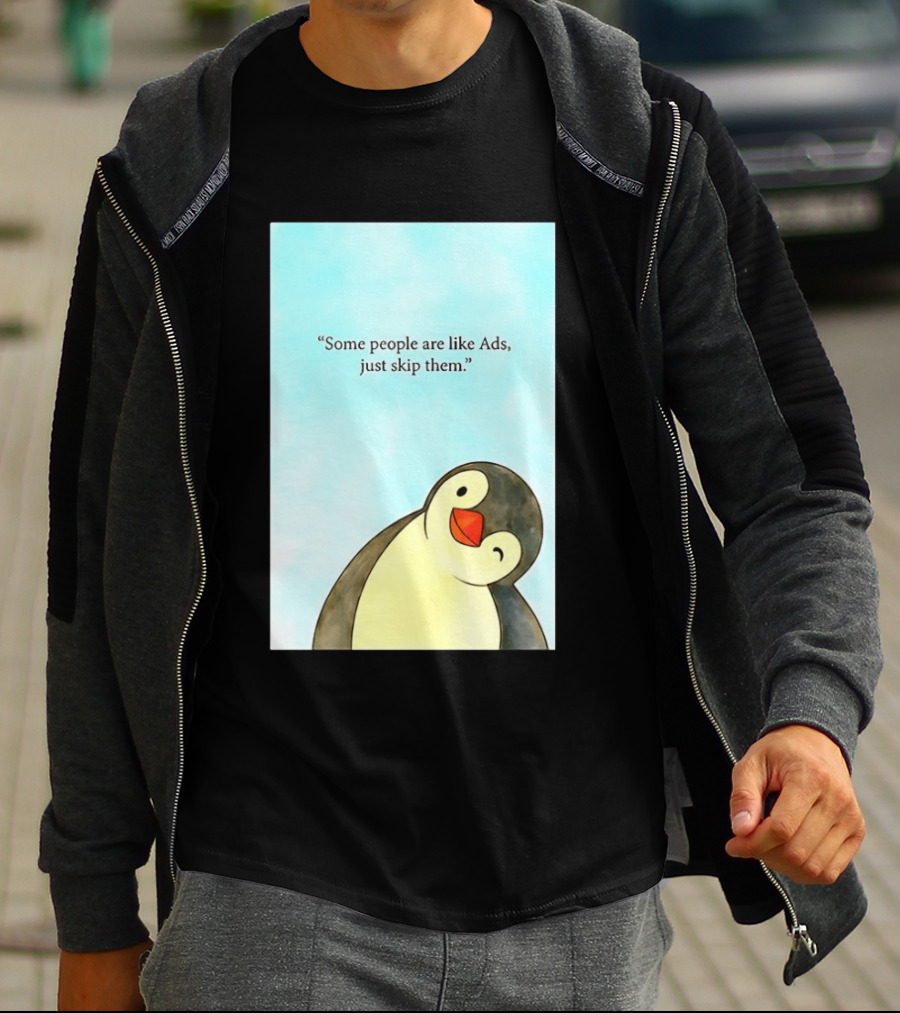Penguin Some People Are Like Ads Just Skip Them T-Shirt