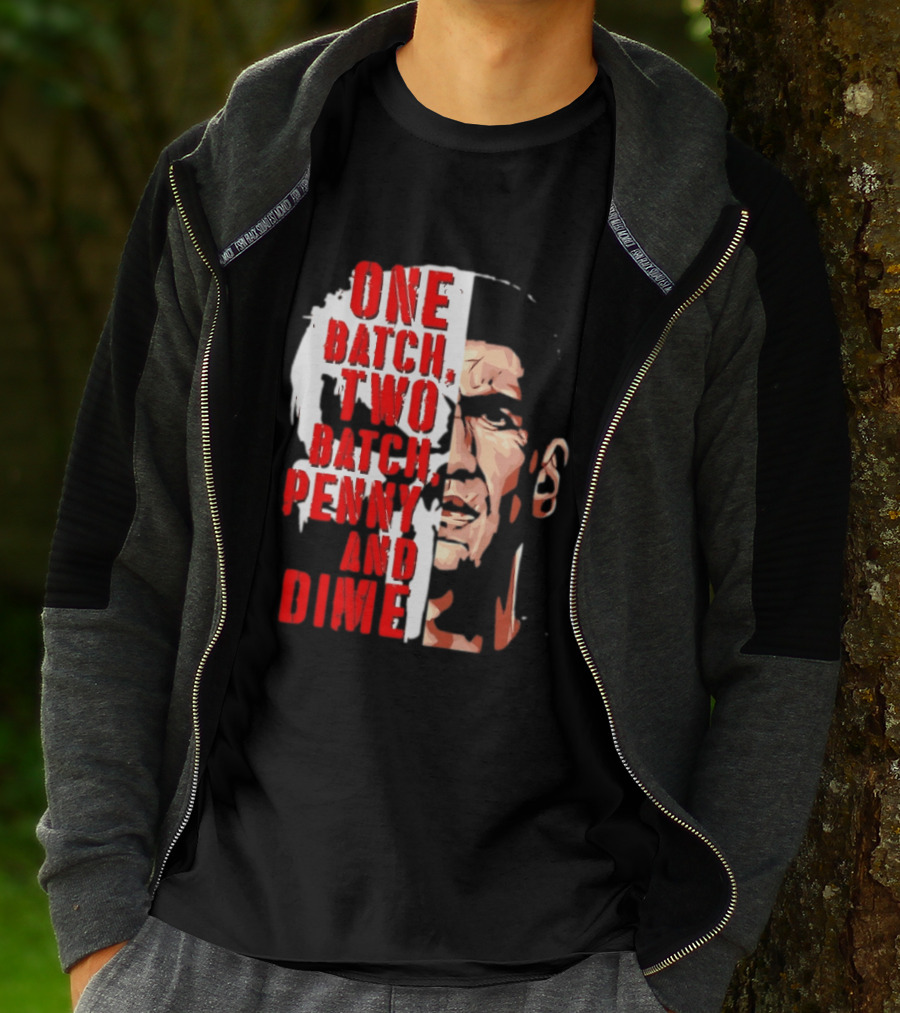 Punisher One Batch Two Batch Penny And Dime Iconic Motivational Phrase T-Shirt