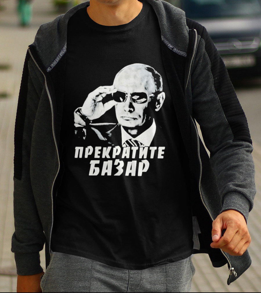 Vladimir Putin Wearing Sunglasses Stop The Bazaar T-Shirt