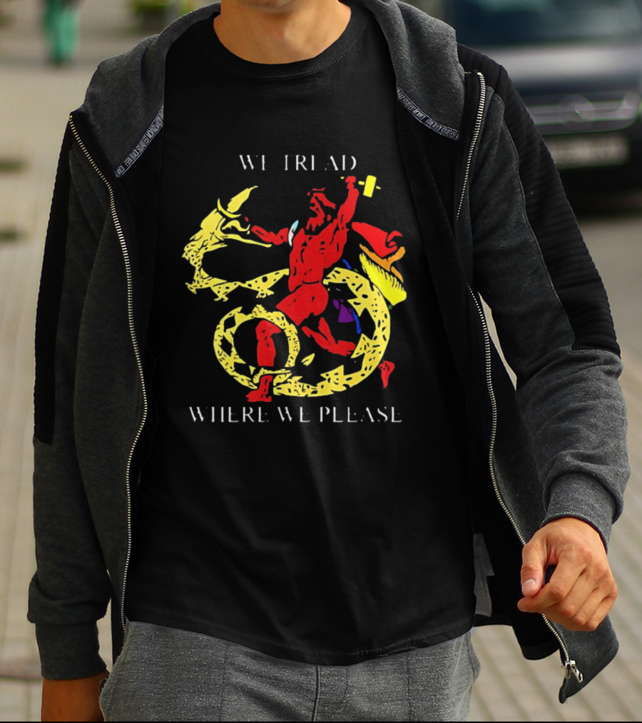We Tread Where We Please Red Dragon Yellow Serpent T-Shirt