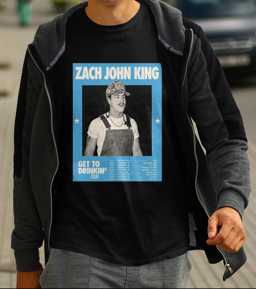 Zach John King Get To Drinkin' Tour 2026 North America Schedule Dates Indianapolis Lexington Denver T-Shirt