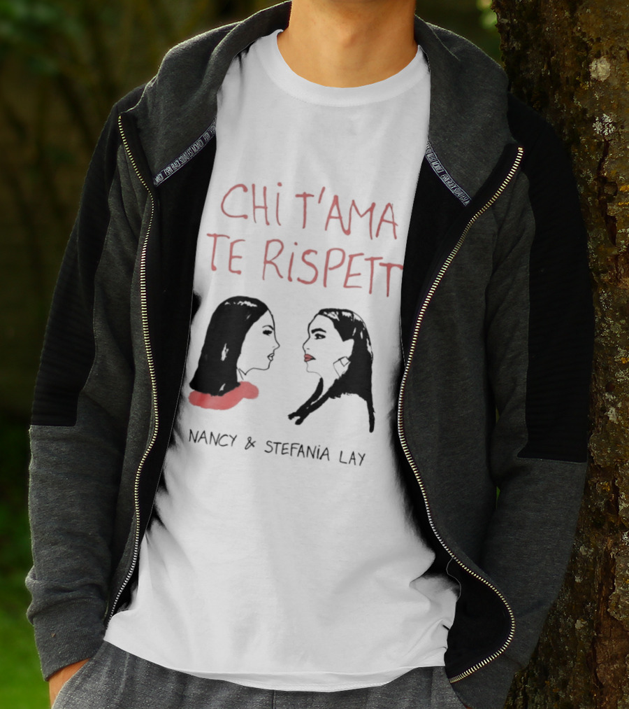 Chi T'ama Te Rispett' Nancy Stefania Lay Neapolitan Neomelodic T-Shirt
