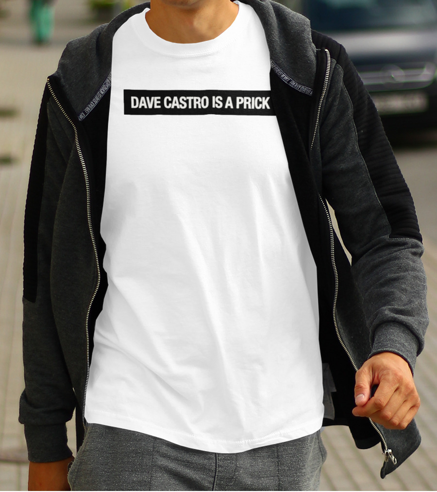 Dave Castro Is A Prick Statement Apparel Bold Text Message T-Shirt