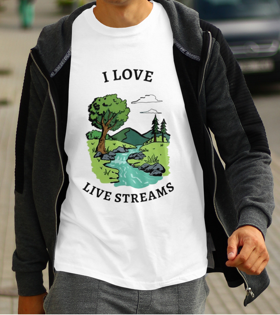 I Love Live Streams Nature Landscape With Trees And River T-Shirt