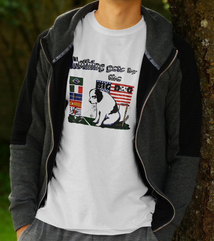 Nothing Gets By The Big Dog Brazil And USA Flags Soccer T-Shirt