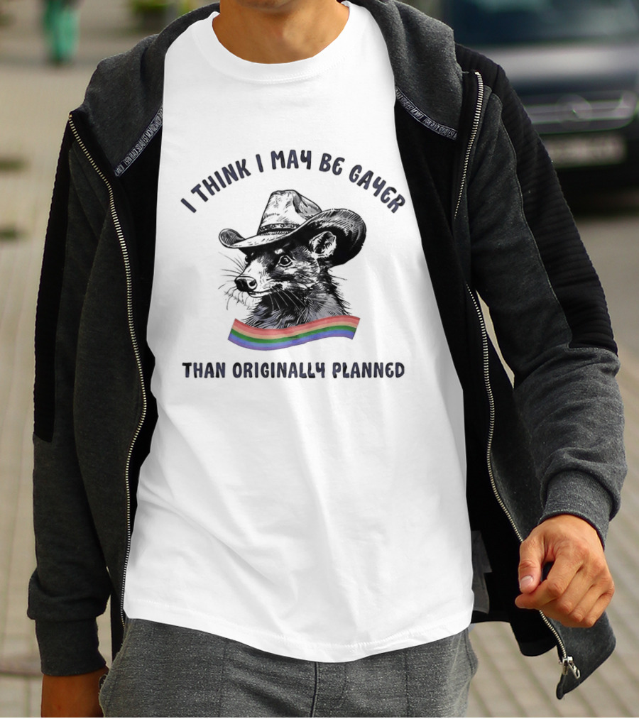 I Think I May Be Gayer Than Originally Planned Opossum Pride Rainbow T-Shirt