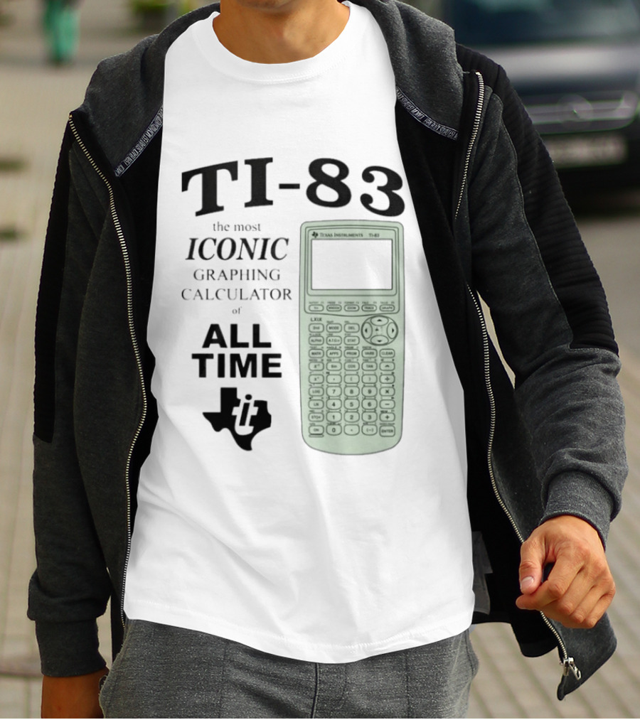 Texas Instruments TI 83 Most Iconic Graphing Calculator Of All Time T-Shirt