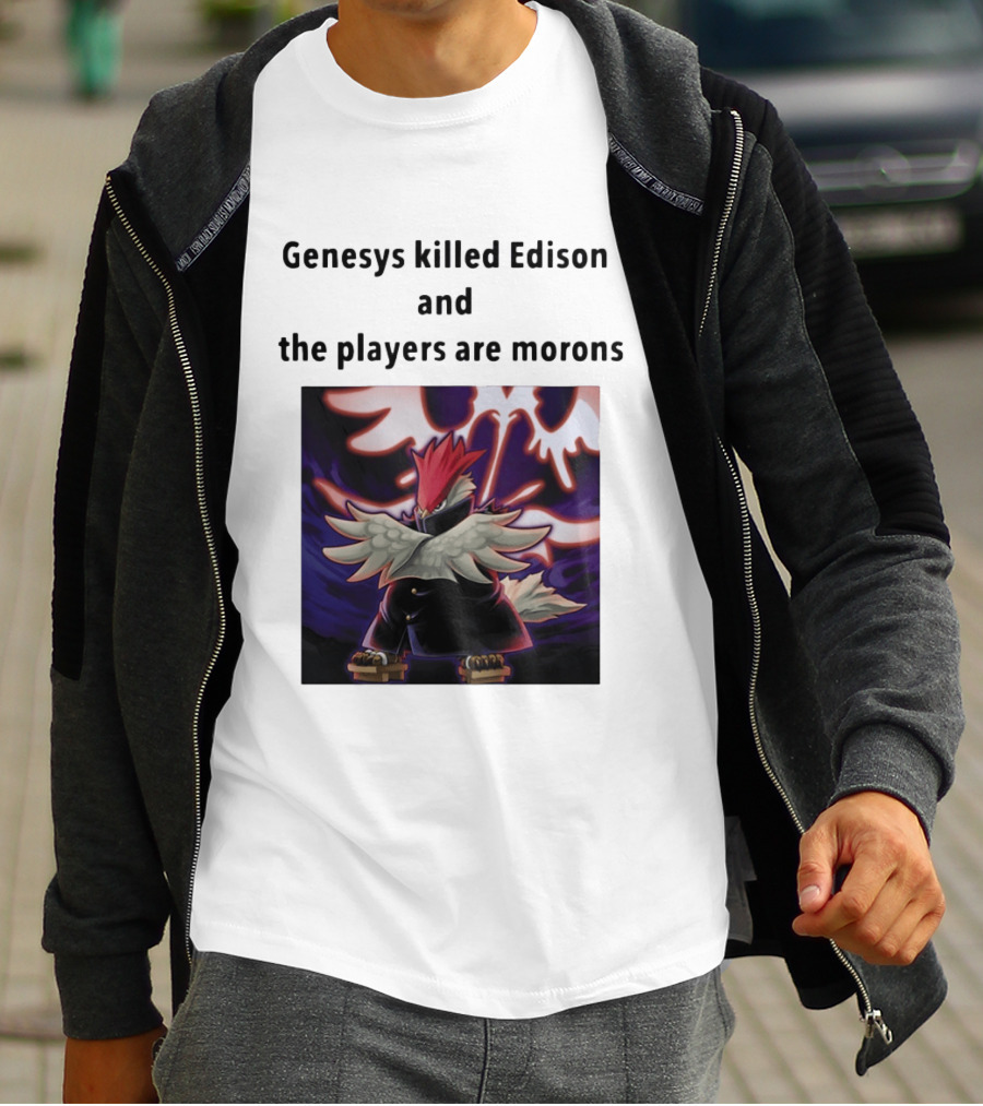 Genesys Killed Edison And The Players Are Morons Yu Gi Oh Image T-Shirt