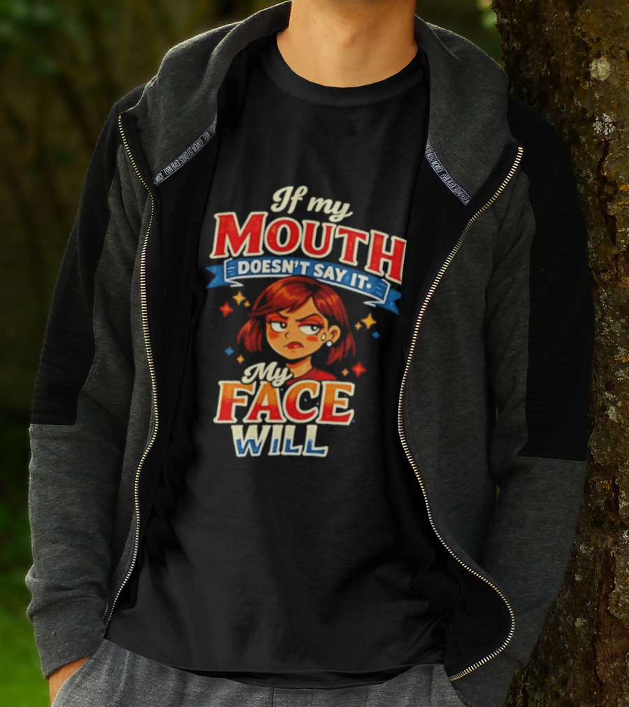 If My Mouth Doesn't Say It My Face Will Redhead Expression T-Shirt