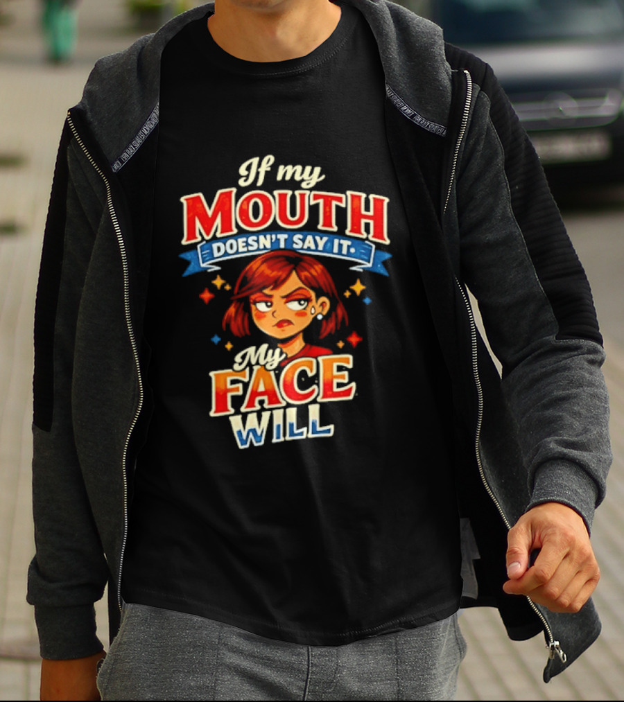 If My Mouth Doesn't Say It My Face Will Redhead Expression T-Shirt