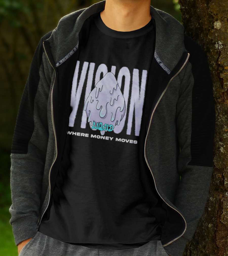 Liquid Vision Where Money Moves Dripping T-Shirt