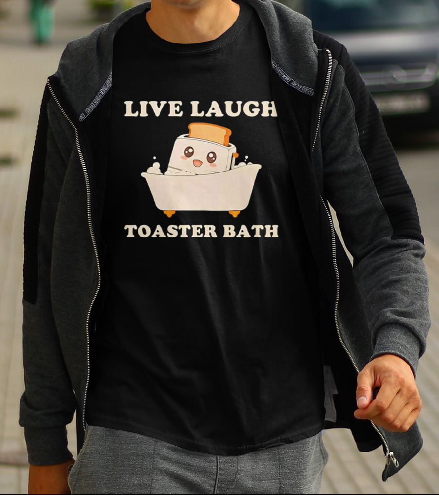 Live Laugh Toaster Bath Kawaii T-Shirt