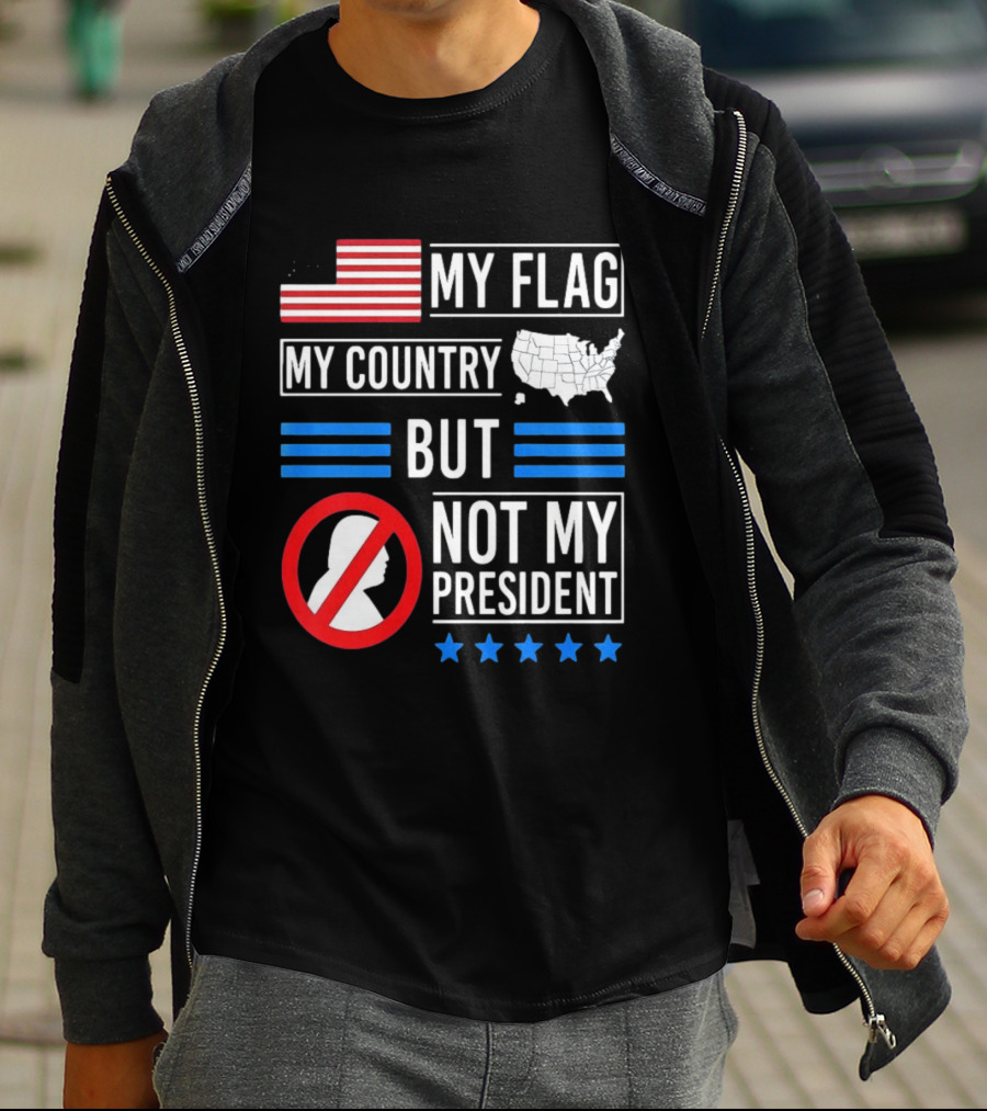 USA My Flag My Country Not My President With Flag Map And Stars T-Shirt